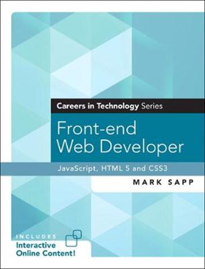 Front-end Web Developer (Careers in Technology Series), SAPP,  Mark - Paperback - 9780134597218