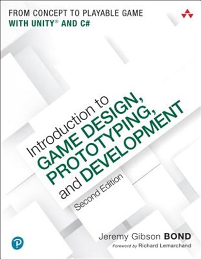 Introduction to Game Design, Prototyping, and Development, Jeremy Gibson Bond - Paperback - 9780134659862