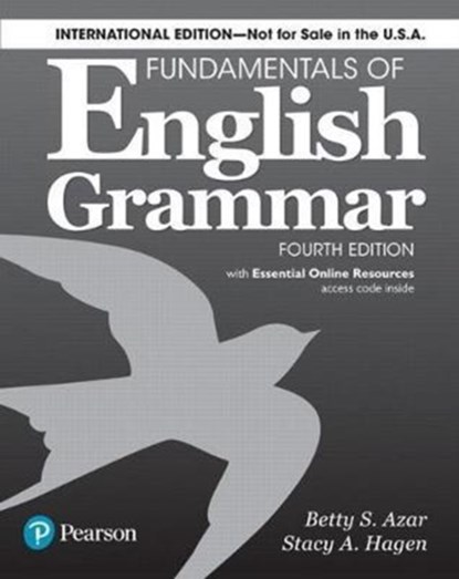 Fundamentals of English Grammar 4e Student Book with Essential Online Resources, International Edition, Betty S. Azar ; Betty S Azar ; Stacy A. Hagen - Paperback - 9780134661148