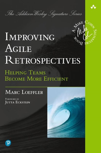Improving Agile Retrospectives, Marc Loeffler - Paperback - 9780134678344