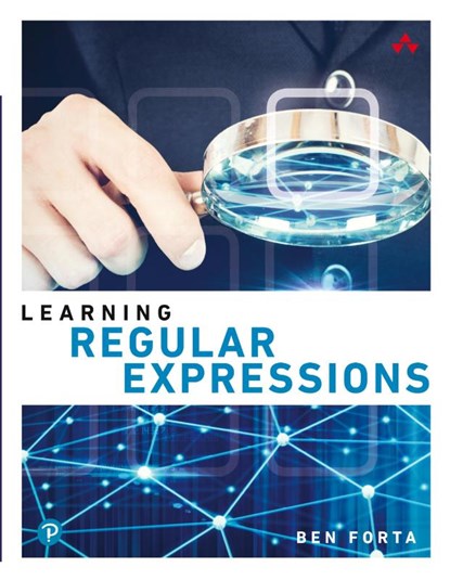 Learning Regular Expressions, Ben Forta - Paperback - 9780134757063
