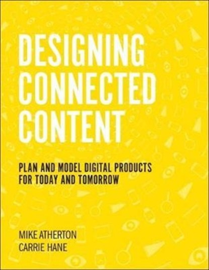 Designing Connected Content, Carrie Hane ; Mike Atherton - Paperback - 9780134763385