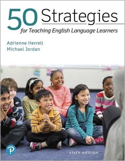 50 Strategies for Teaching English Language Learners, Adrienne Herrell ; Michael Jordan - Paperback - 9780134986616