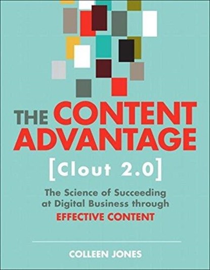 The Content Advantage (Clout 2.0), Colleen Jones - Paperback - 9780135159323