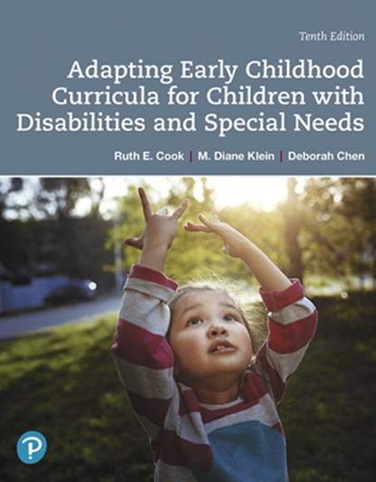 Adapting Early Childhood Curricula for Children with Disabilities and Special Needs, Ruth Cook ; M. Klein ; Deborah Chen - Paperback - 9780135204450