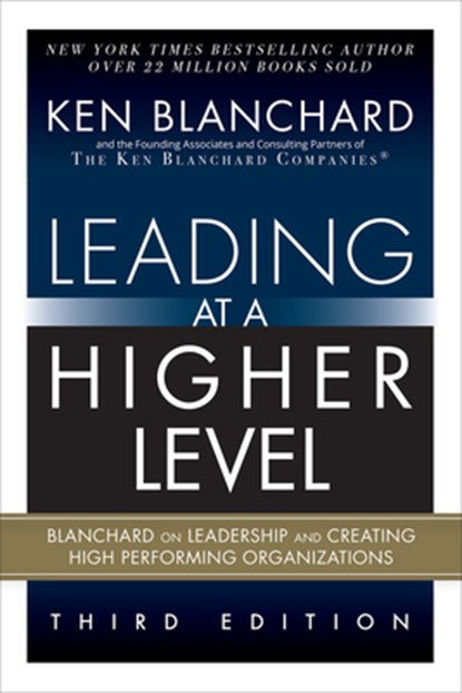 Blanchard, K: Leading at a Higher Level, Ken Blanchard - Paperback - 9780135425138
