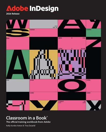 Adobe InDesign Classroom in a Book 2026 Release, Kelly Anton ; Tina DeJarld - Paperback - 9780135495360