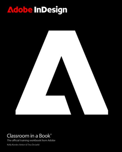 Adobe InDesign Classroom in a Book 2026 Release, Kelly Anton ; Tina DeJarld - Paperback - 9780135495360