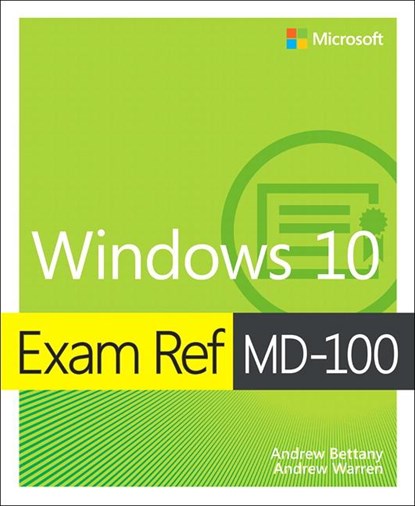 Exam Ref MD-100 Windows 10, Andrew Bettany ; Andrew Warren - Paperback - 9780135560594