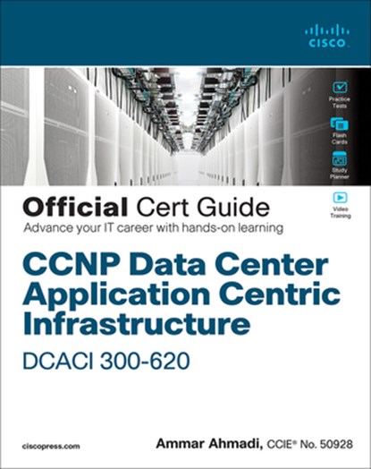 CCNP Data Center Application Centric Infrastructure 300-620 Dcaci Official Cert Guide, Ammar Ahmadi - Gebonden - 9780136602668