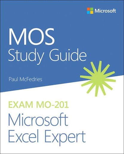 MOS Study Guide for Microsoft Excel Expert Exam MO-201, Paul McFedries - Paperback - 9780136627524