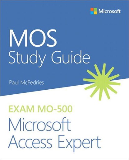 MOS Study Guide for Microsoft Access Expert Exam MO-500, Paul McFedries - Paperback - 9780136628323