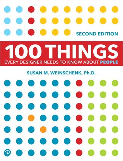 100 Things Every Designer Needs to Know About People, Susan Weinschenk - Paperback - 9780136746911