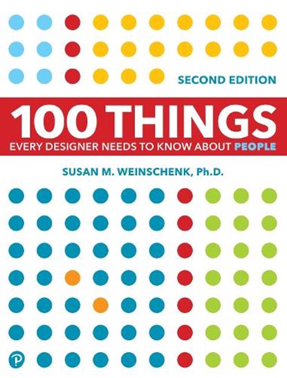 100 Things Every Designer Needs to Know About People, Susan Weinschenk - Paperback - 9780136746911