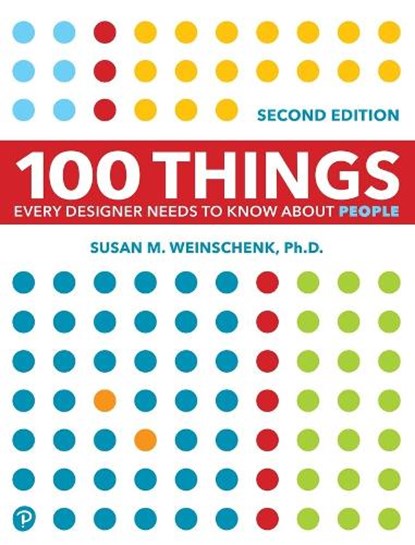100 Things Every Designer Needs to Know About People, Susan Weinschenk - Paperback - 9780136746911
