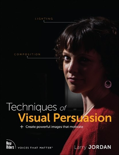 Techniques of Visual Persuasion, Larry Jordan - Paperback - 9780136766797