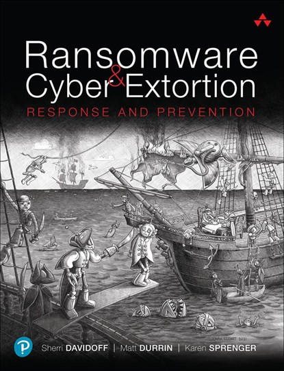 Ransomware and Cyber Extortion, Sherri Davidoff ; Matt Durrin ; Karen Sprenger - Paperback - 9780137450336