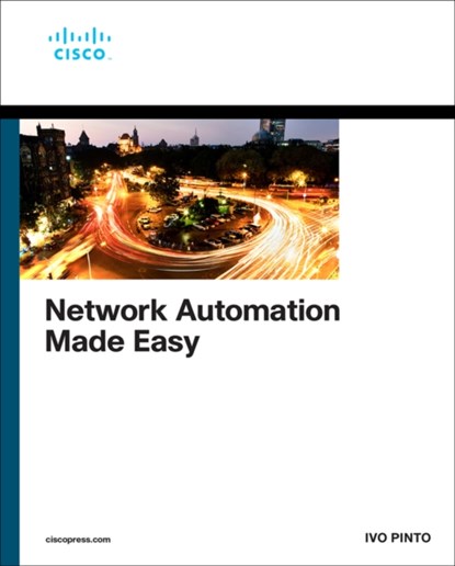 Network Automation Made Easy, Ivo Pinto - Paperback - 9780137506736