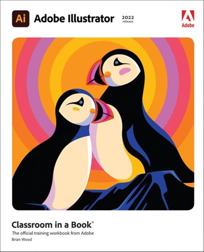 Adobe Illustrator Classroom in a Book (2022 release), Brian Wood - Paperback - 9780137622153