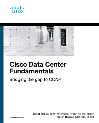 Cisco Data Center Fundamentals, Somit Maloo ; Iskren Nikolov - Paperback - 9780137638246