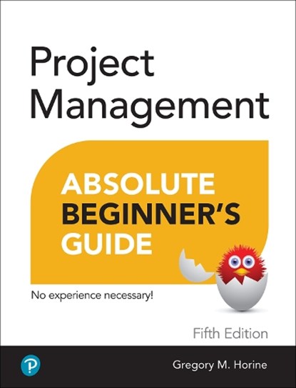 Project Management Absolute Beginner's Guide, Greg Horine - Paperback - 9780137646951