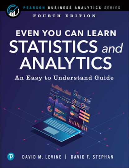 Even You Can Learn Statistics and Analytics, David Levine ; David Stephan - Paperback - 9780137654765