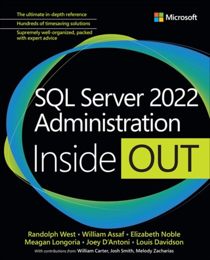 SQL Server 2022 Administration Inside Out, Randolph West ; William Assaf ; Elizabeth Noble ; Meagan Longoria - Paperback - 9780137899883