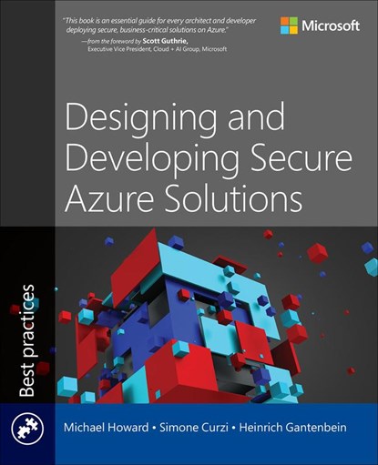 Designing and Developing Secure Azure Solutions, Michael Howard ; Simone Curzi ; Heinrich Gantenbein - Paperback - 9780137908752