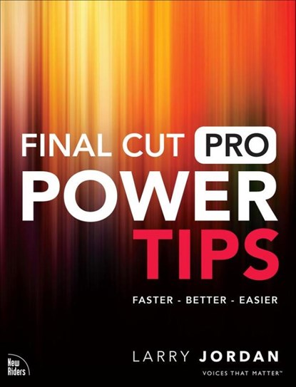 Final Cut Pro Power Tips, Larry Jordan - Paperback - 9780137928798