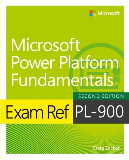 Exam Ref PL-900 Microsoft Power Platform Fundamentals, Craig Zacker - Paperback - 9780137956586