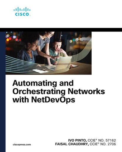 Automating and Orchestrating Networks with NetDevOps, Ivo Pinto ; Faisal Chaudhry - Paperback - 9780137997282