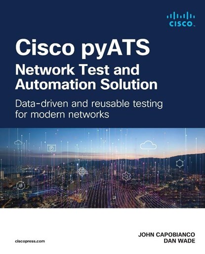 Cisco pyATS — Network Test and Automation Solution, John Capobianco ; Dan Wade - Paperback - 9780138031671