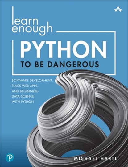 Learn Enough Python to Be Dangerous, Michael Hartl - Paperback - 9780138050955