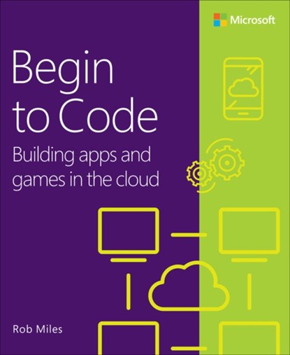 Begin to Code, Rob Miles - Paperback - 9780138065409