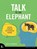 Talk to the Elephant, Julie Dirksen - Paperback - 9780138073688