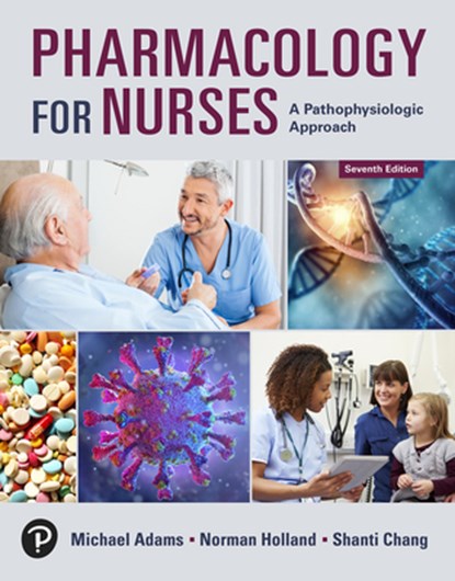 Pharmacology for Nurses, Michael Adams ; Michael P. Adams ; Norman Holland ; Shanti Chang - Paperback - 9780138097042