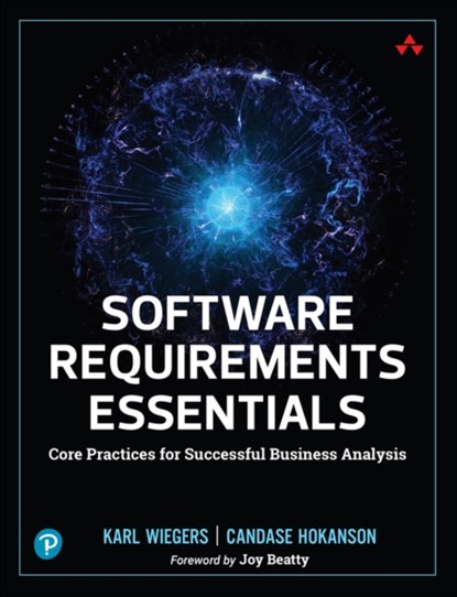 Software Requirements Essentials, Karl Wiegers ; Candase Hokanson - Paperback - 9780138190286
