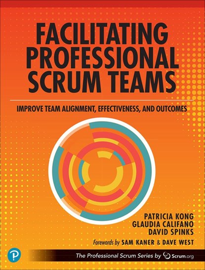 Facilitating Professional Scrum Teams, Patricia Kong ; Glaudia Califano ; David Spinks - Paperback - 9780138196141
