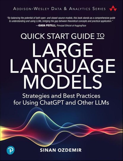 Quick Start Guide to Large Language Models, Sinan Ozdemir - Paperback - 9780138199197