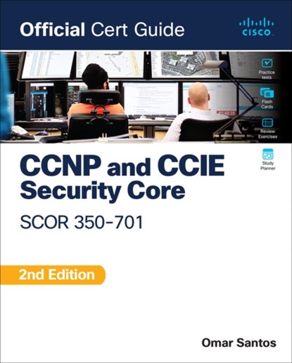 CCNP and CCIE Security Core SCOR 350-701 Official Cert Guide, Omar Santos - Paperback - 9780138221263
