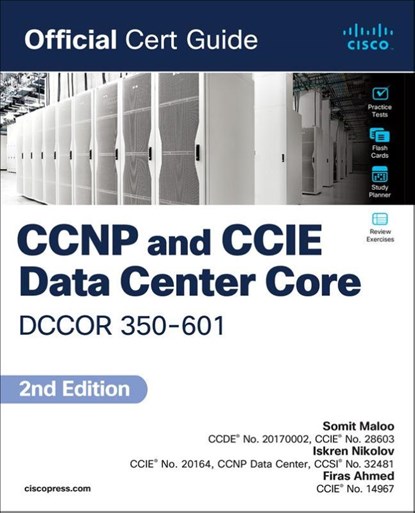 CCNP and CCIE Data Center Core DCCOR 350-601 Official Cert Guide, Somit Maloo ; Iskren Nikolov ; Firas Ahmed - Paperback - 9780138228088