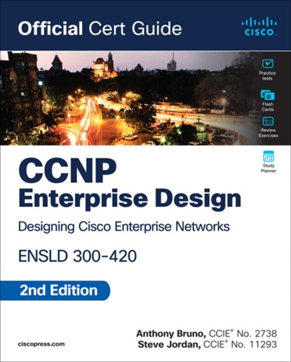 CCNP Enterprise Design ENSLD 300-420 Official Cert Guide, Anthony Bruno ; Steve Jordan - Paperback - 9780138247263