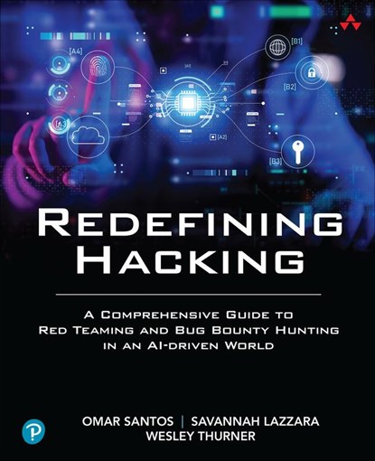Redefining Hacking, Omar Santos ; Savannah Lazzara ; Wesley Thurner - Paperback - 9780138363611