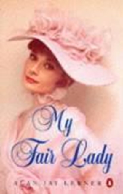 My Fair Lady, Alan Lerner ; Frederick Loewe - Paperback - 9780140013641