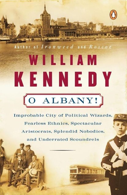 O Albany!, William Kennedy - Paperback - 9780140074161