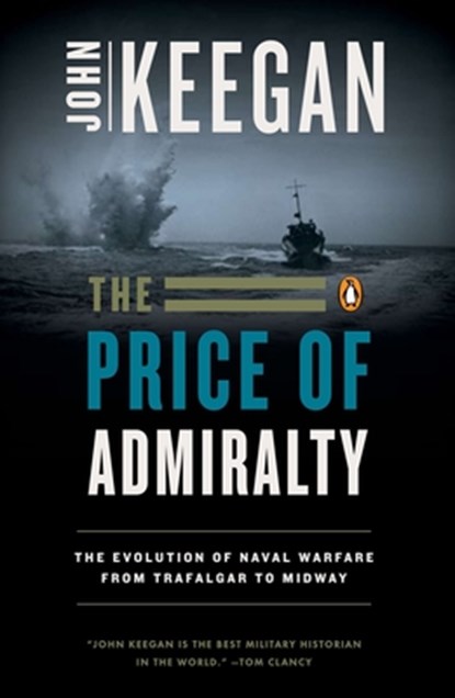 The Price of Admiralty, John Keegan - Paperback - 9780140096507
