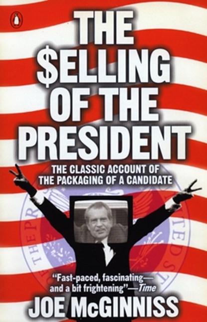 The Selling of the President, Joe Mcginniss - Paperback - 9780140112405