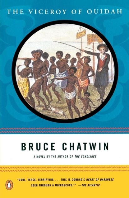 The Viceroy of Ouidah, Bruce Chatwin - Paperback - 9780140112900