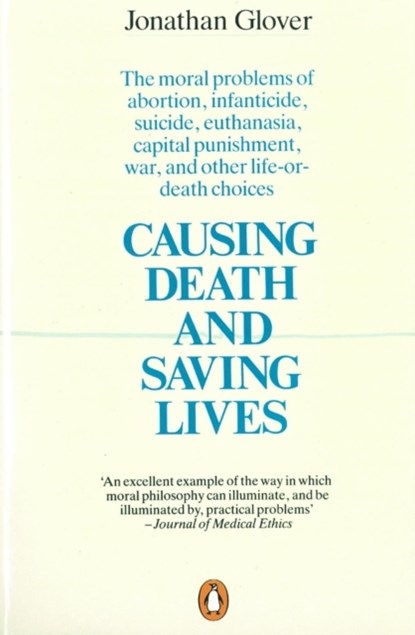 Causing Death and Saving Lives, Jonathan Glover - Paperback - 9780140134797