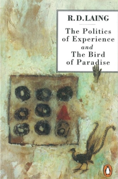 The Politics of Experience and The Bird of Paradise, R. D. Laing - Paperback - 9780140134865